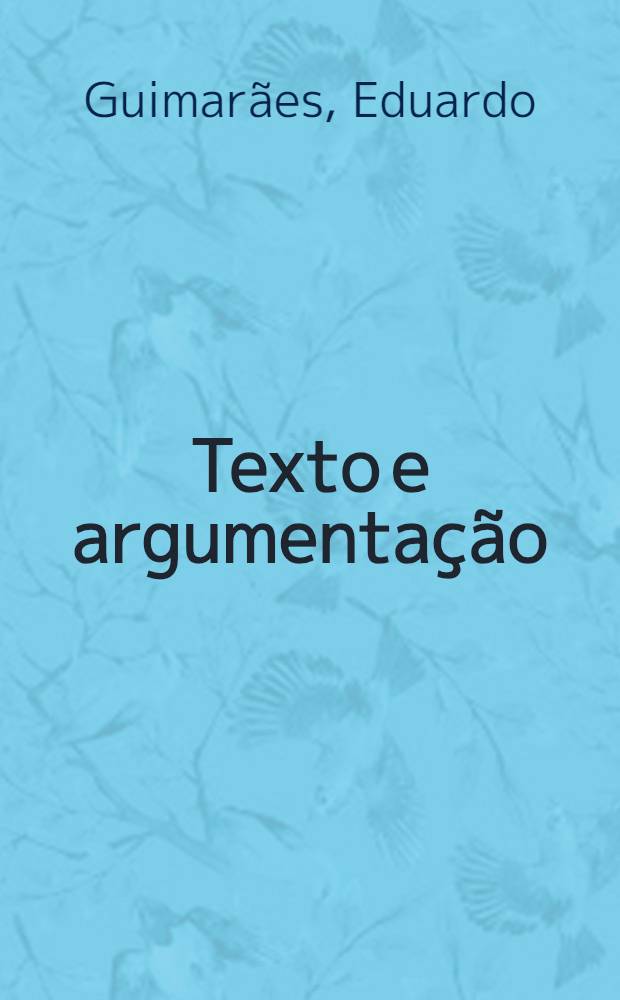 Texto e argumentação : Um estudo de conjunções do portug