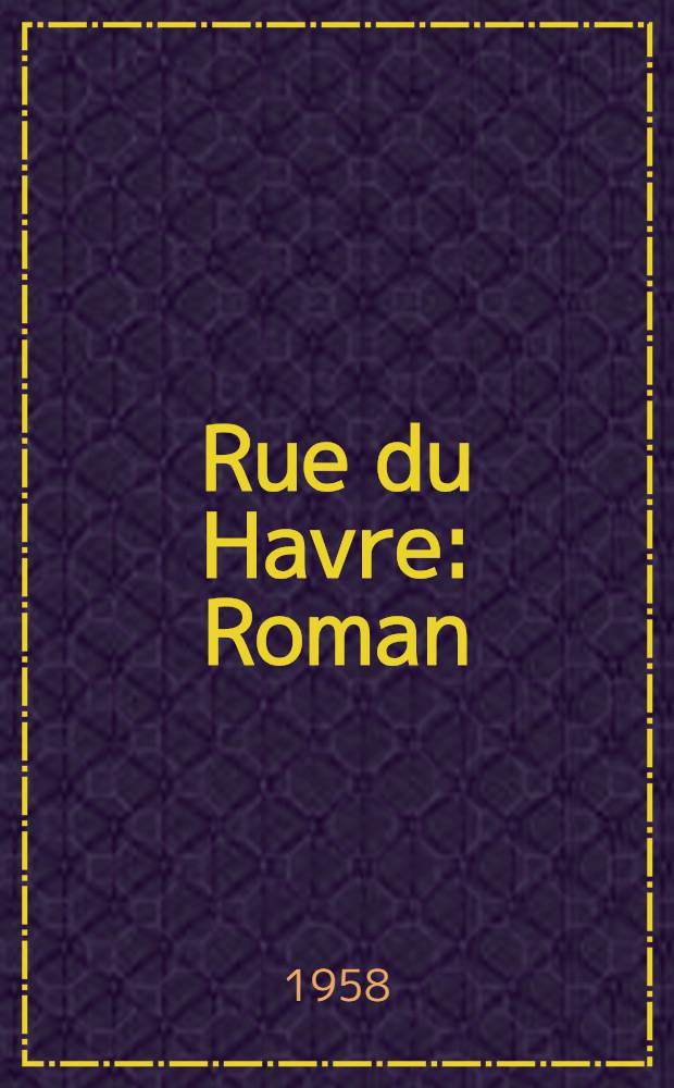 Rue du Havre : Roman