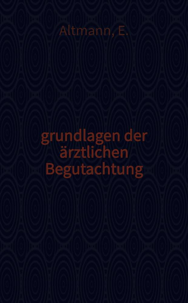 grundlagen der ärztlichen Begutachtung