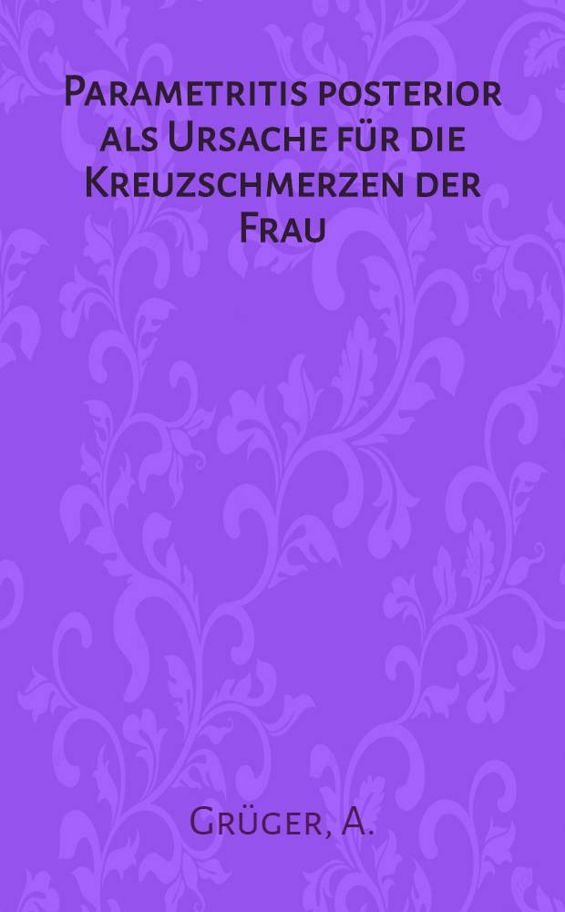 Parametritis posterior als Ursache für die Kreuzschmerzen der Frau