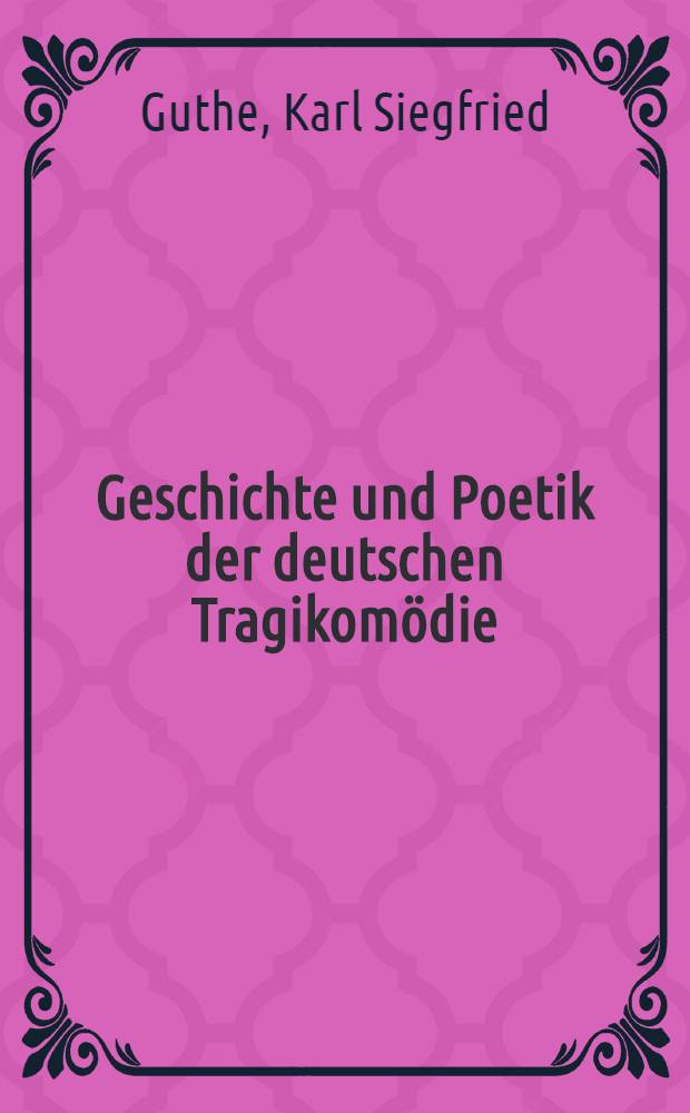 Geschichte und Poetik der deutschen Tragikomödie
