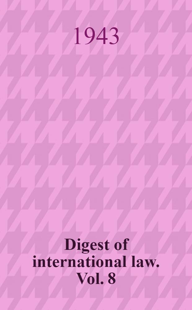Digest of international law. Vol. 8 : General index