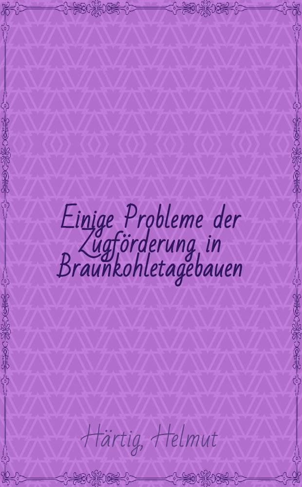 Einige Probleme der Zugförderung in Braunkohletagebauen