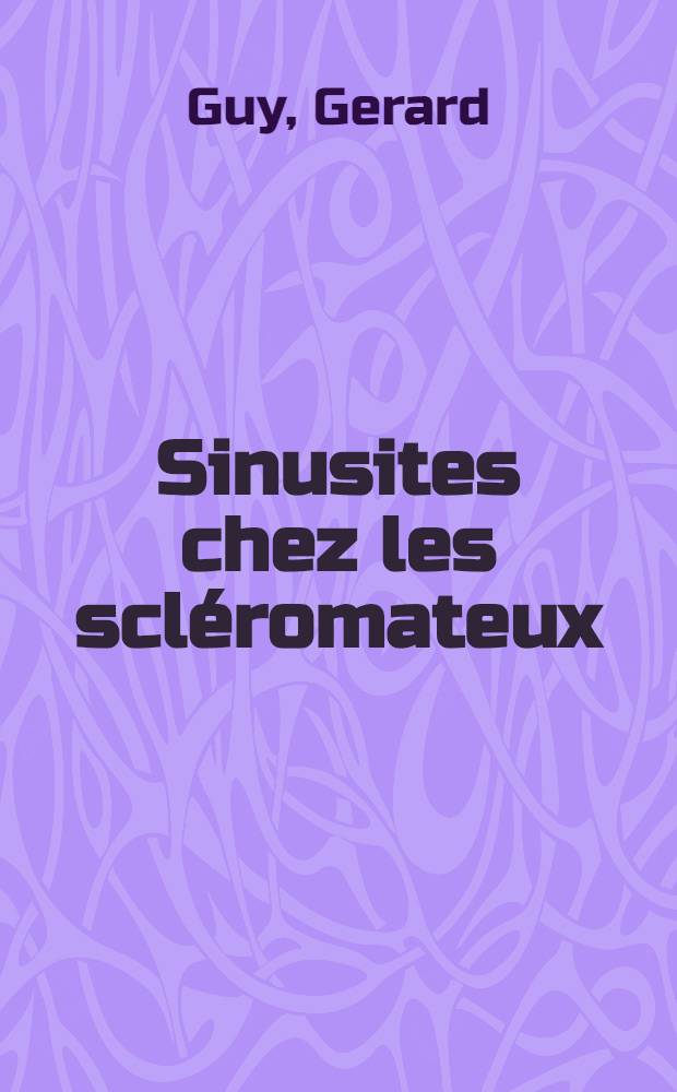 Sinusites chez les scléromateux : Thèse ..