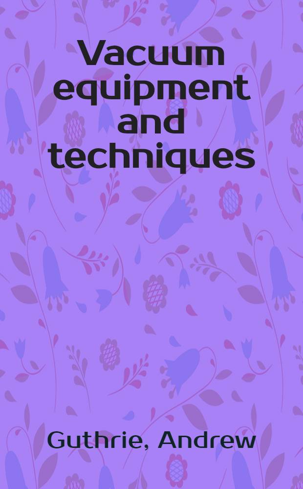 Vacuum equipment and techniques