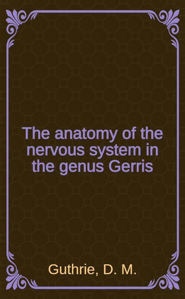 The anatomy of the nervous system in the genus Gerris (Hemiptera-heteroptera)