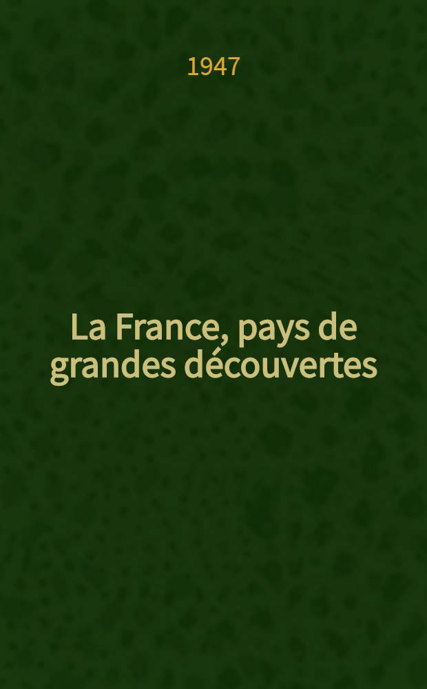 La France, pays de grandes découvertes