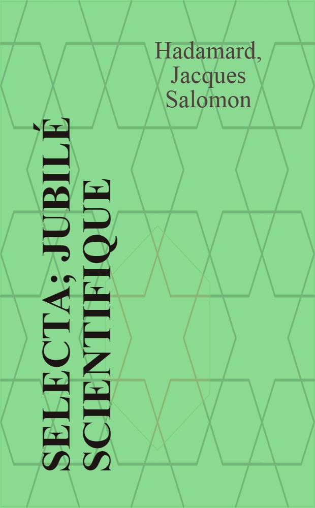 Selecta; jubilé scientifique