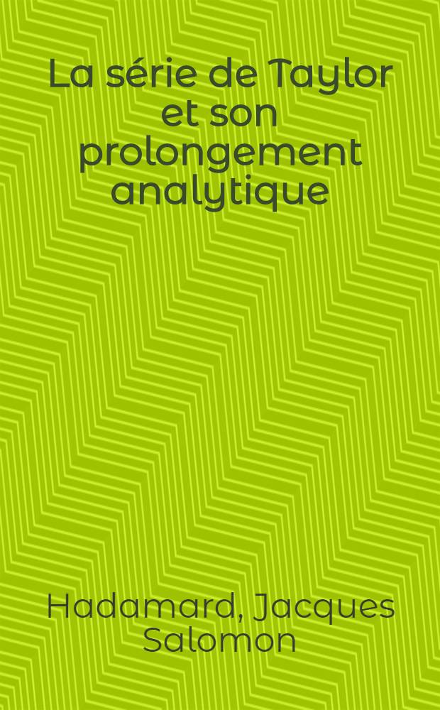 La série de Taylor et son prolongement analytique