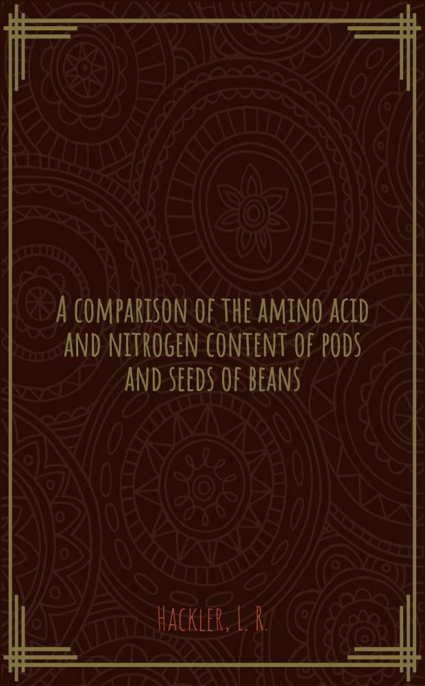 A comparison of the amino acid and nitrogen content of pods and seeds of beans (Phaseolus vulgaris L.)