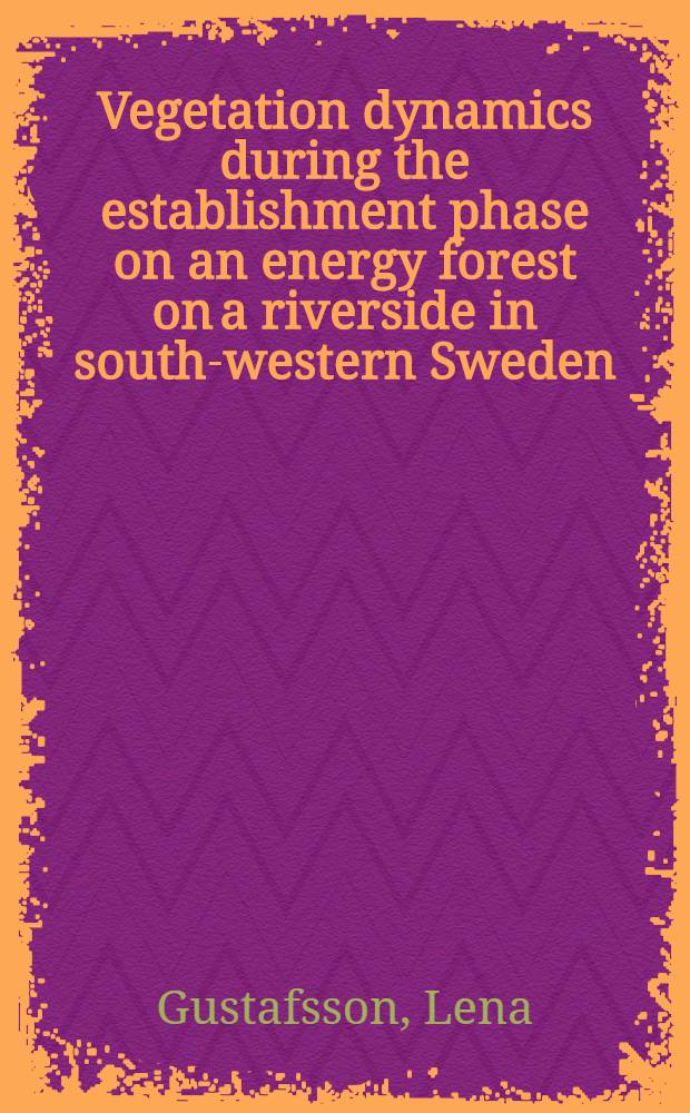 Vegetation dynamics during the establishment phase on an energy forest on a riverside in south-western Sweden
