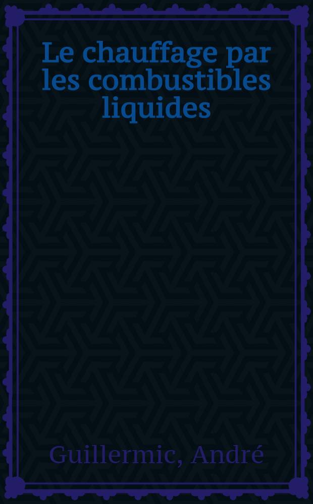 Le chauffage par les combustibles liquides