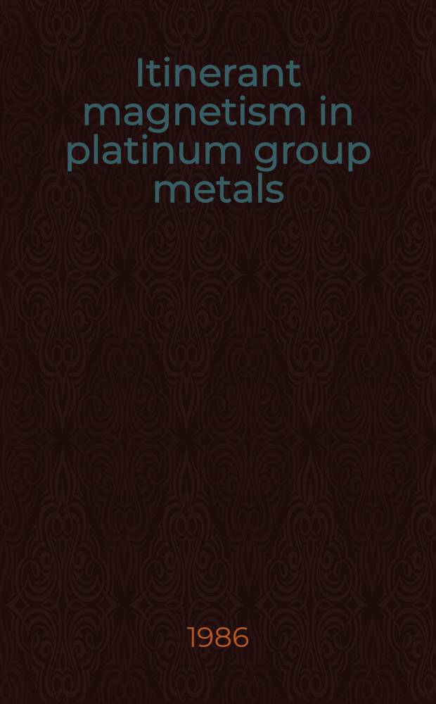 Itinerant magnetism in platinum group metals : Diss.