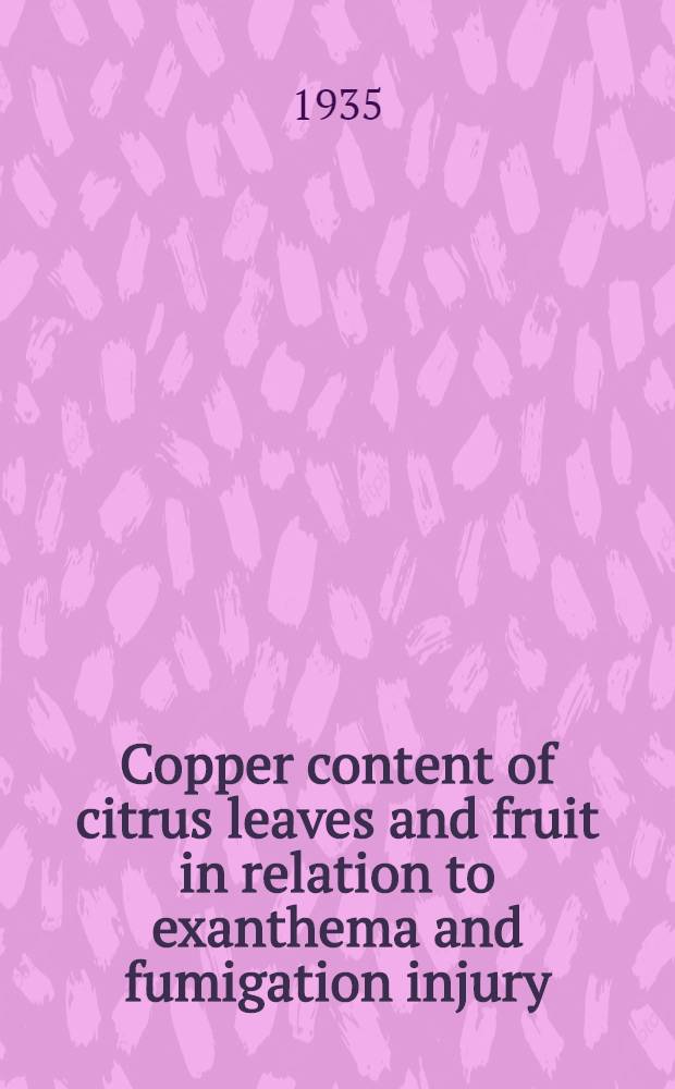 Copper content of citrus leaves and fruit in relation to exanthema and fumigation injury