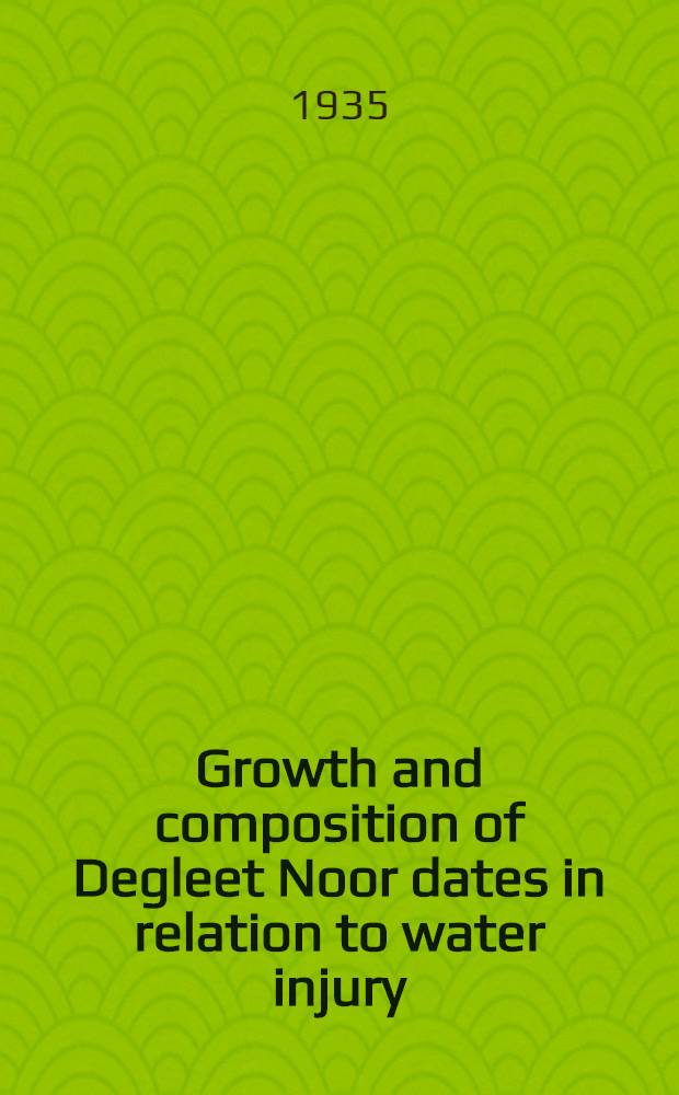 Growth and composition of Degleet Noor dates in relation to water injury