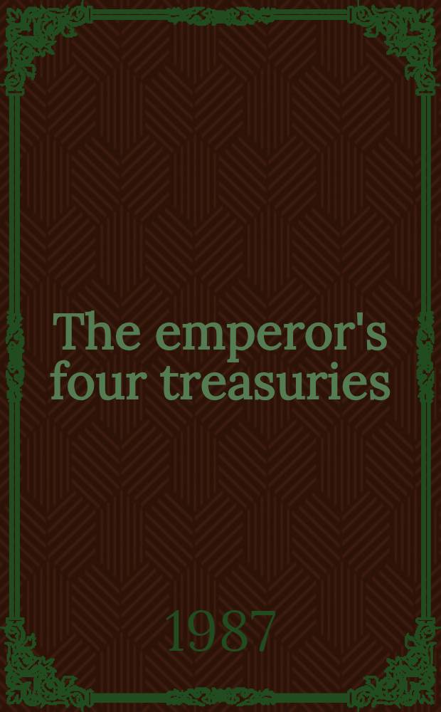 The emperor's four treasuries : Scholars a. the state in the late Ch'ien-lung era
