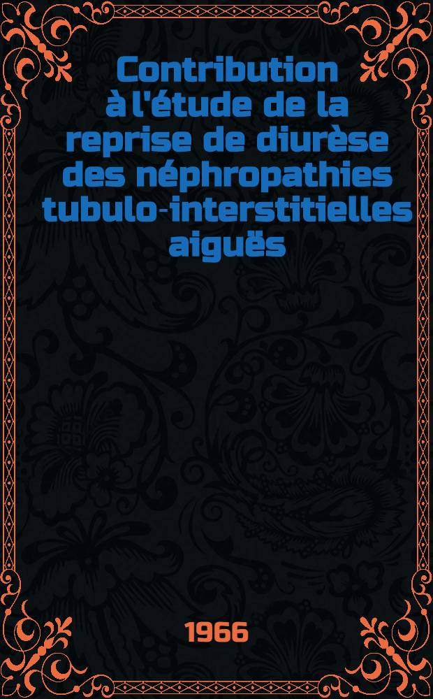Contribution &agrave; l'&eacute;tude de la reprise de diur&egrave;se des n&eacute;phropathies tubulo-interstitielles aigu&euml;s : Effet sur le pH urinaire d'ure perfussiob de sulfate neutre de sodium : Th&egrave;se ..