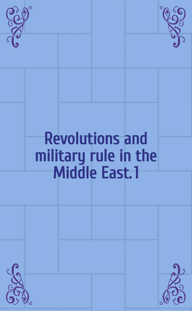 Revolutions and military rule in the Middle East. [1] : The northern tier