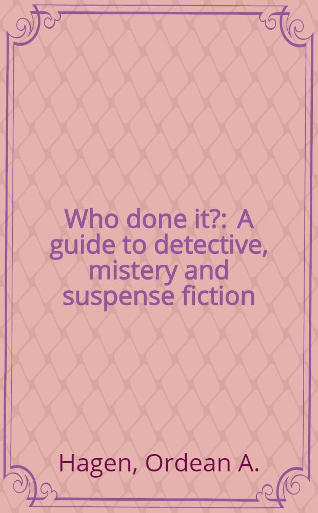 Who done it? : A guide to detective, mistery and suspense fiction