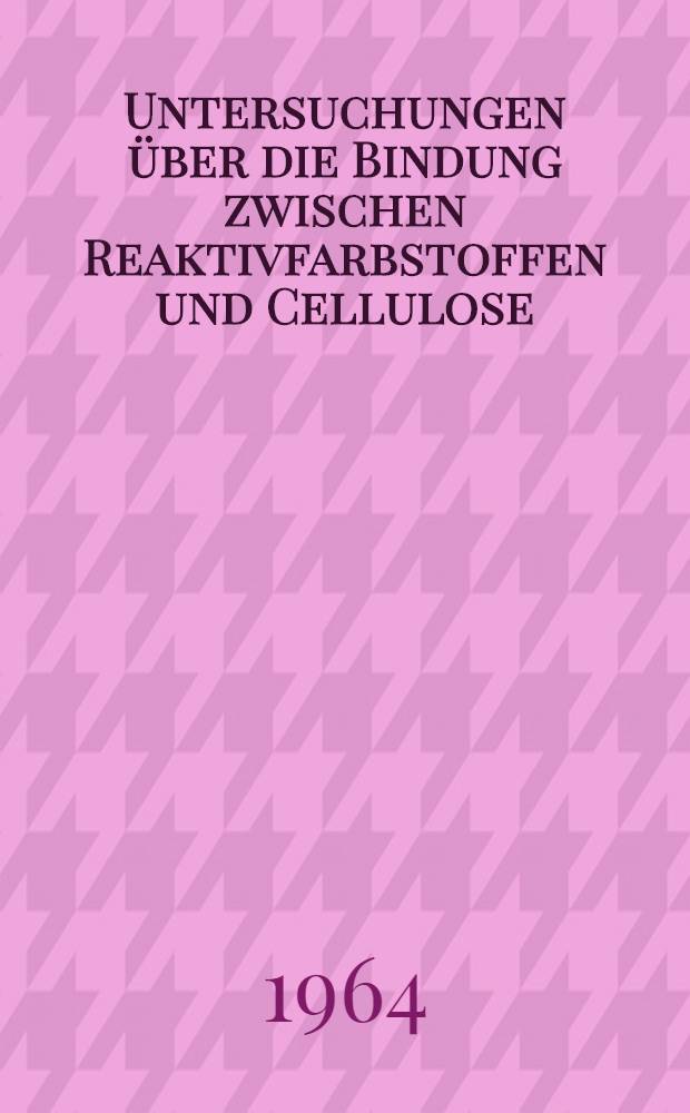 Untersuchungen über die Bindung zwischen Reaktivfarbstoffen und Cellulose : Von der Eidgenössischen techn. Hochschule in Zürich ... genehmigte Promotionsarbeit
