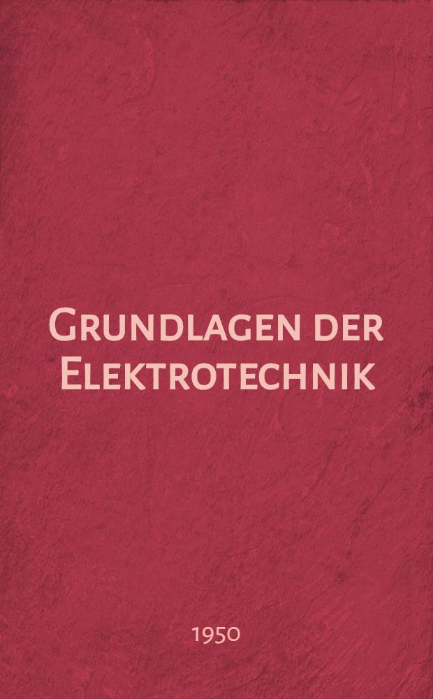 Grundlagen der Elektrotechnik : Lehrbrief 1, 3, 5, 7