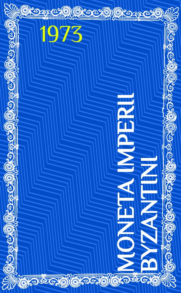 Moneta Imperii Byzantini : [Rekonstruktion des Prägeaufbaues aufbaues auf synoptisch-tabellarischer Grundlage]. T. 1 : Von Anastasius I. bis Justinianus I. (491-565) einschlisslich der ostgotischen und vandalischen Prägungen