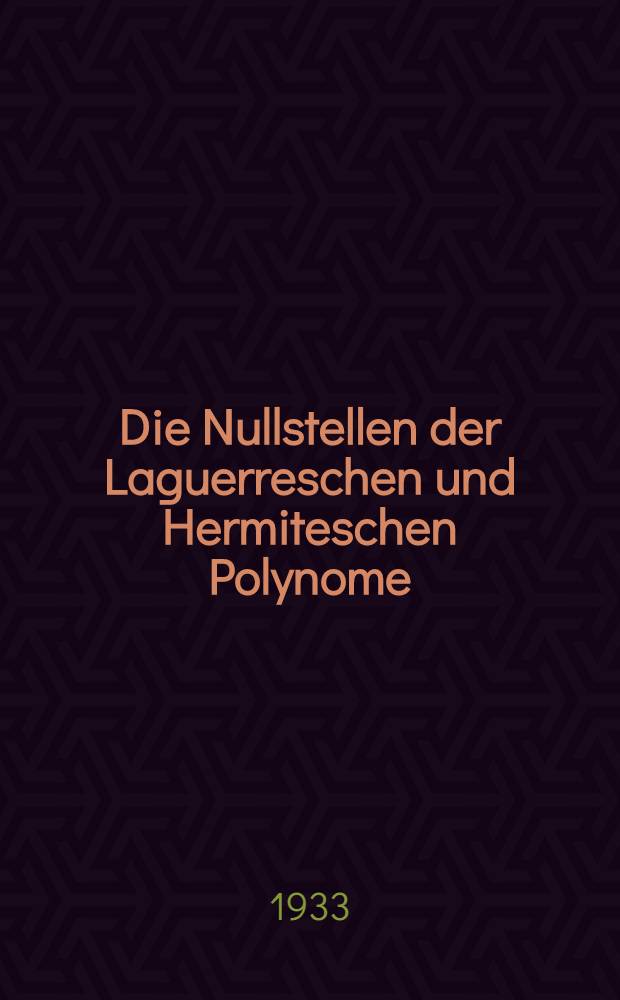 Die Nullstellen der Laguerreschen und Hermiteschen Polynome