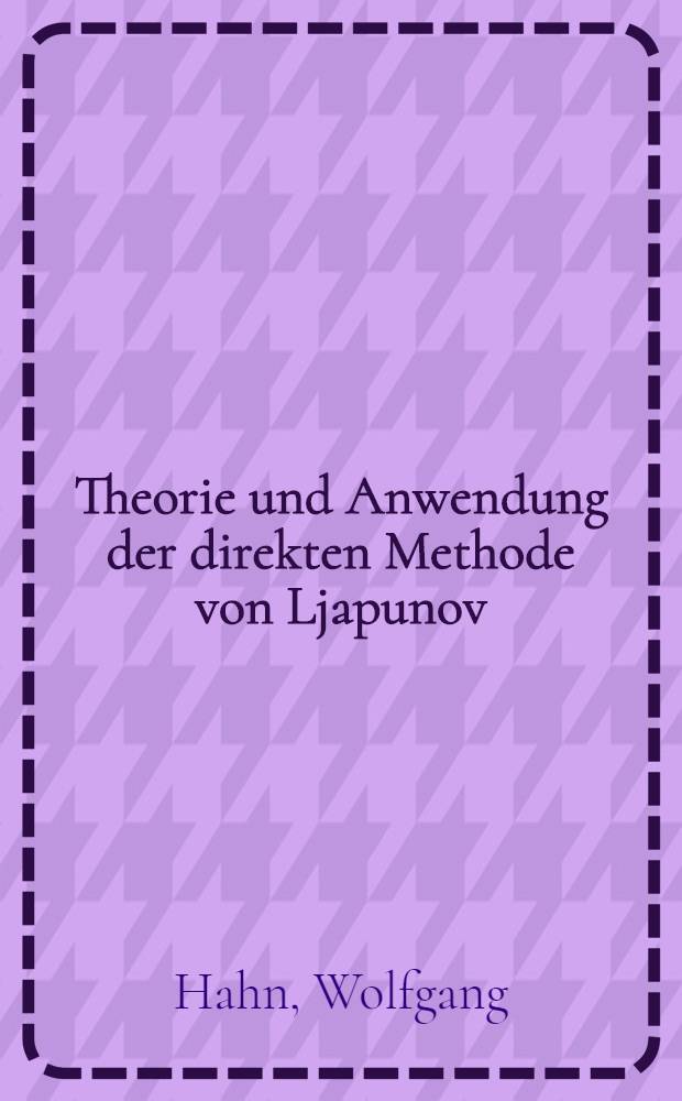 Theorie und Anwendung der direkten Methode von Ljapunov