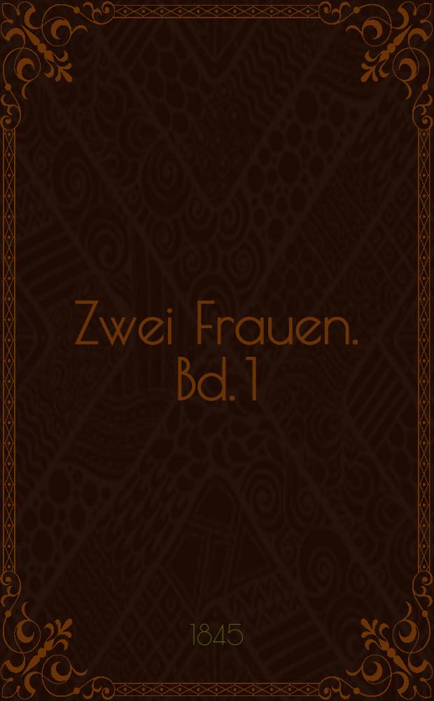 Zwei Frauen. Bd. 1