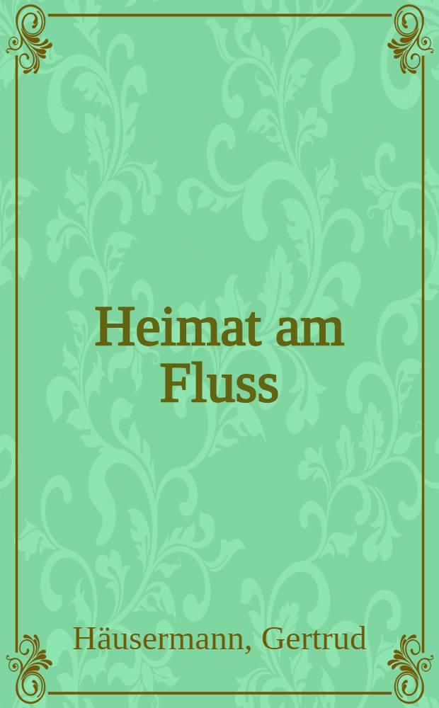 Heimat am Fluss