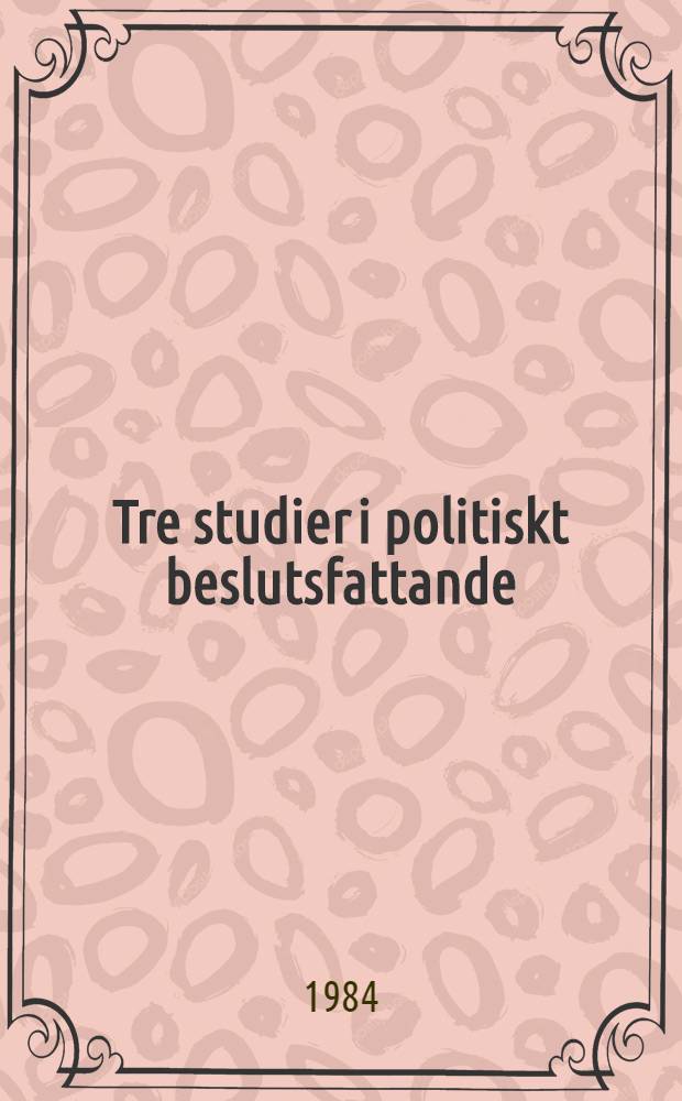 Tre studier i politiskt beslutsfattande