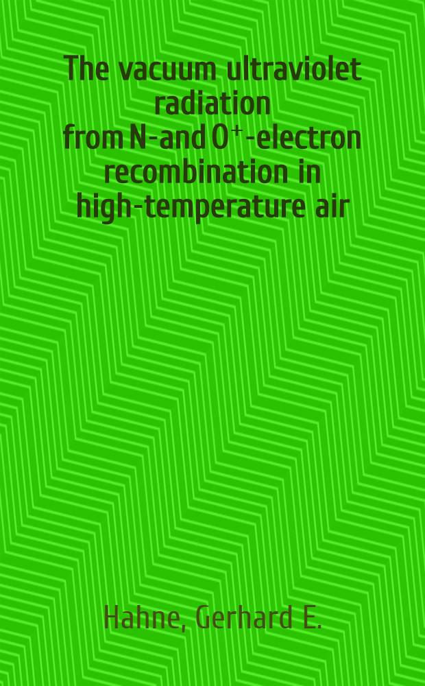 The vacuum ultraviolet radiation from N⁺- and O⁺-electron recombination in high-temperature air
