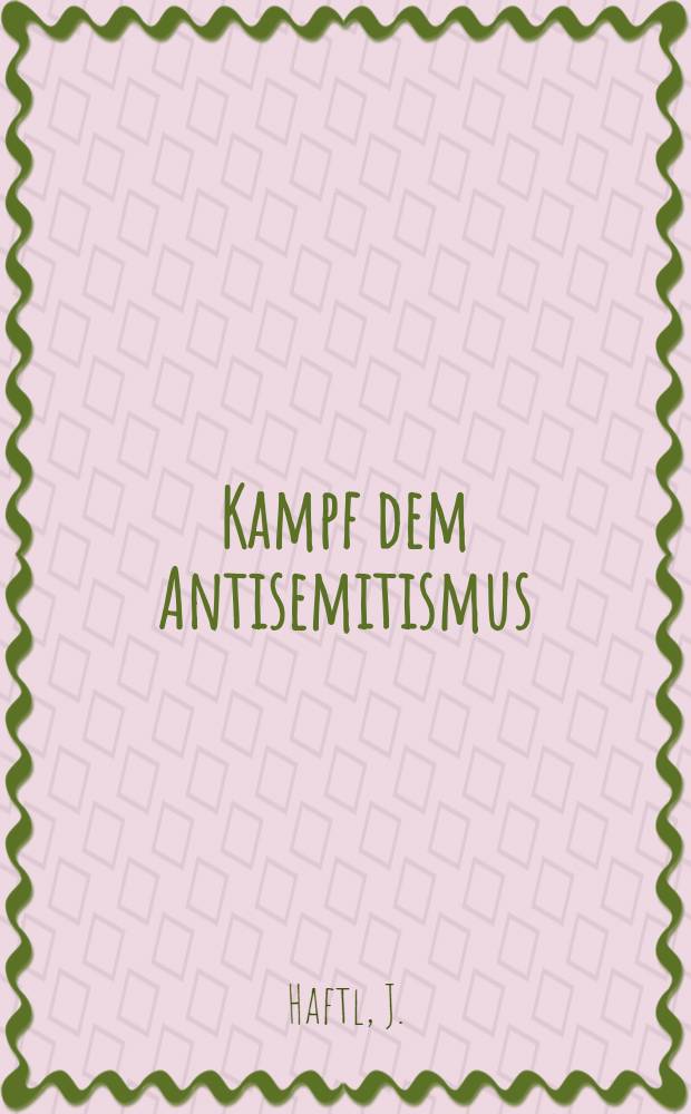 ... Kampf dem Antisemitismus