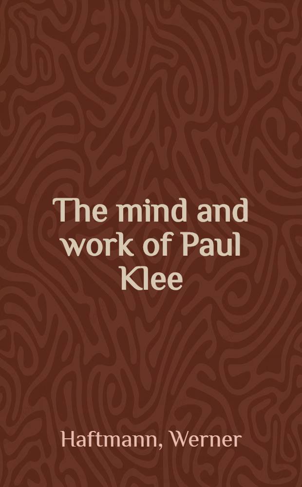 The mind and work of Paul Klee
