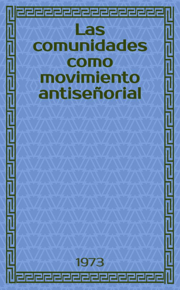 Las comunidades como movimiento antiseñorial : La formación del bando realista en la guerra civil castellana de 1520-1521