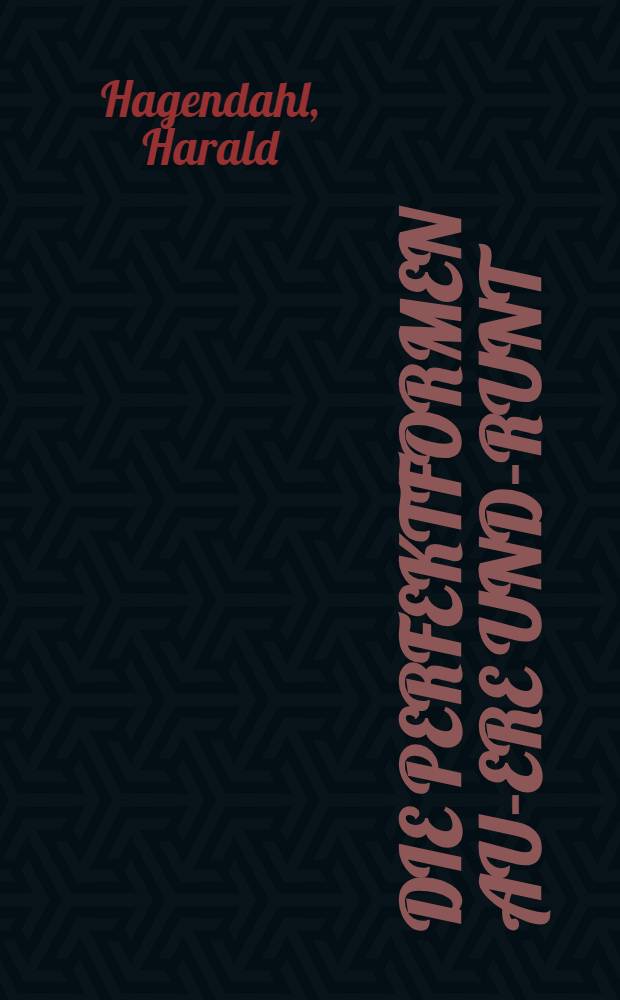 Die Perfektformen auf- ere und -erunt : Ein Beitrag zur Technik der spätlateinischen Kunstprosa