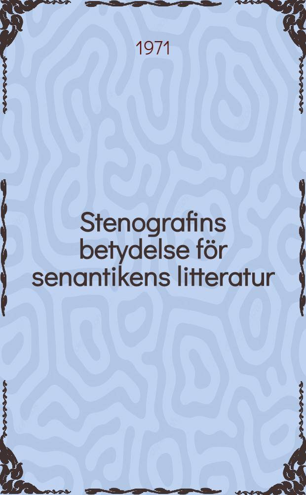 Stenografins betydelse för senantikens litteratur