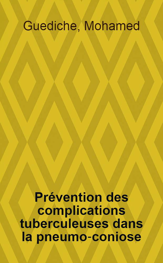 Prévention des complications tuberculeuses dans la pneumo-coniose : Thèse ..