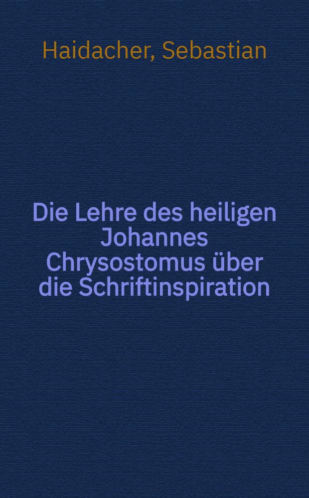 Die Lehre des heiligen Johannes Chrysostomus über die Schriftinspiration