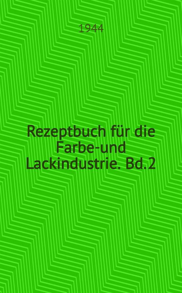 Rezeptbuch für die Farben- und Lackindustrie. Bd. 2