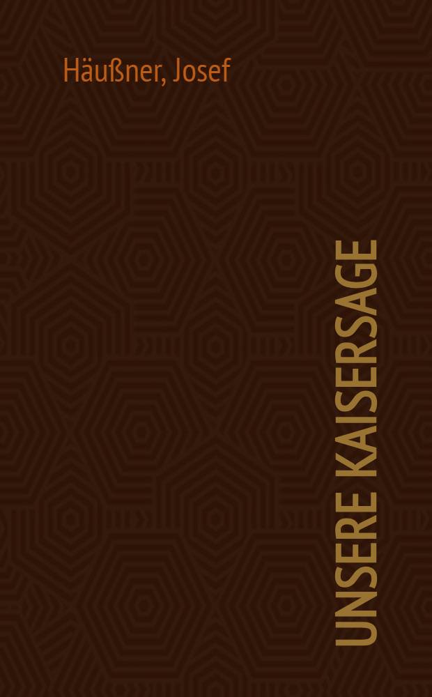 Unsere Kaisersage