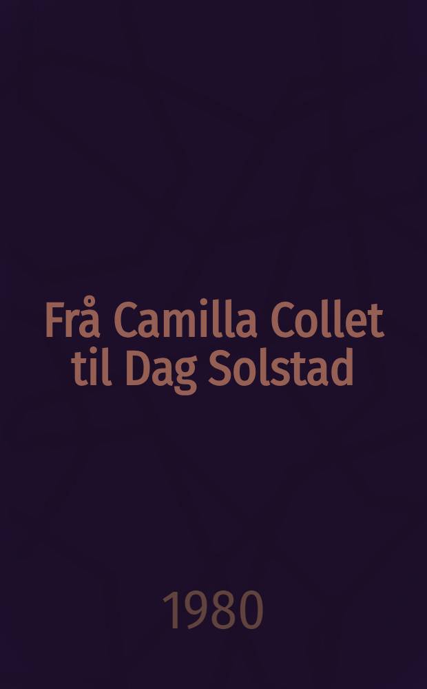 Frå Camilla Collet til Dag Solstad : Spenningsmønster i litt. tekstar