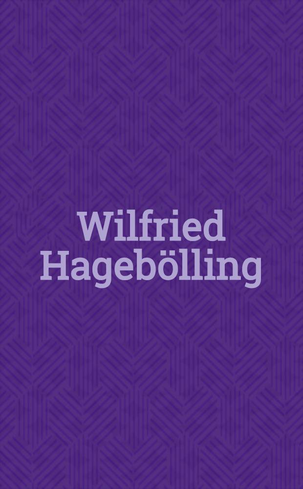 Wilfried Hageb&ouml;lling : Skulpturen : Katalog der Ausst., Kunsthalle Mannheim, 15. M&auml;rz bis 11. Mai 1986, Museum f&uuml;r Kunst u. Kulturgeschichte der Hansestadt L&uuml;beck, 8. Juni bis 17. Aug. 1986