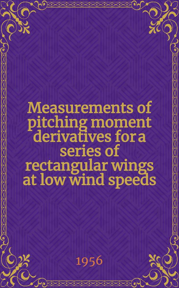 Measurements of pitching moment derivatives for a series of rectangular wings at low wind speeds
