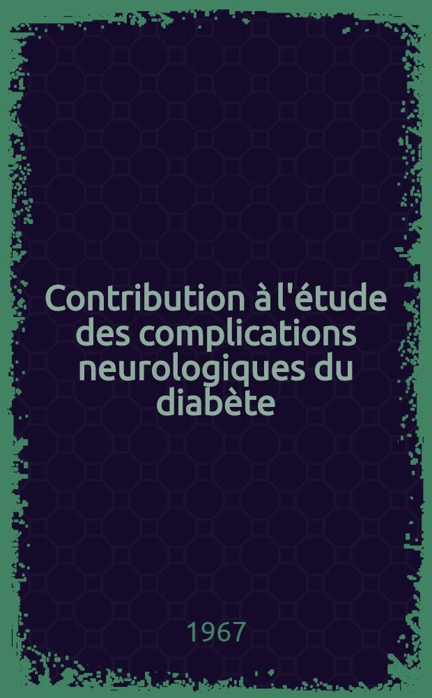 Contribution &agrave; l'&eacute;tude des complications neurologiques du diab&egrave;te : Th&egrave;se ..