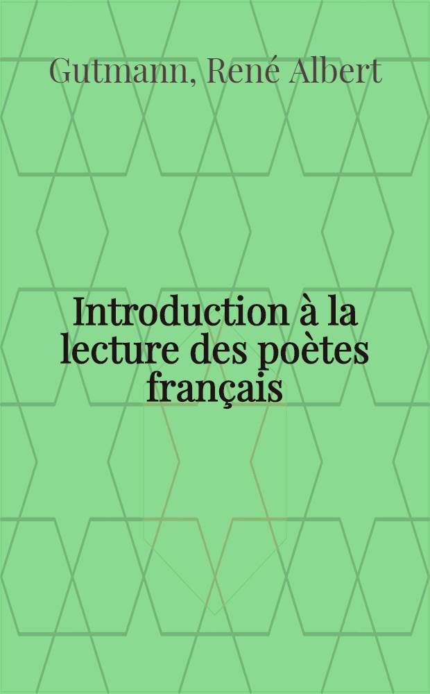 Introduction à la lecture des poètes français