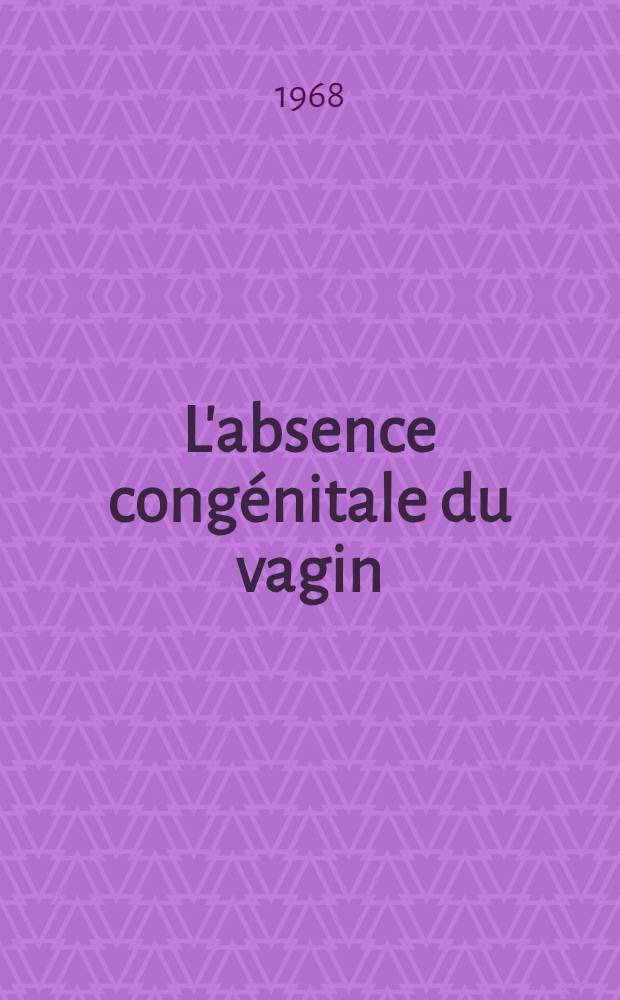 L'absence congénitale du vagin : Thèse ..