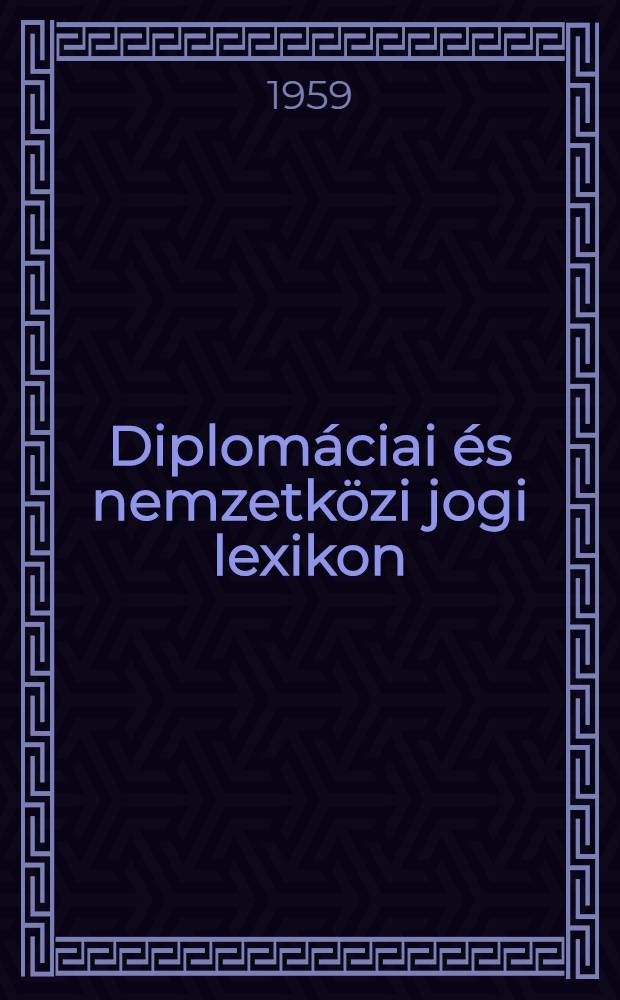 Diplomáciai és nemzetközi jogi lexikon