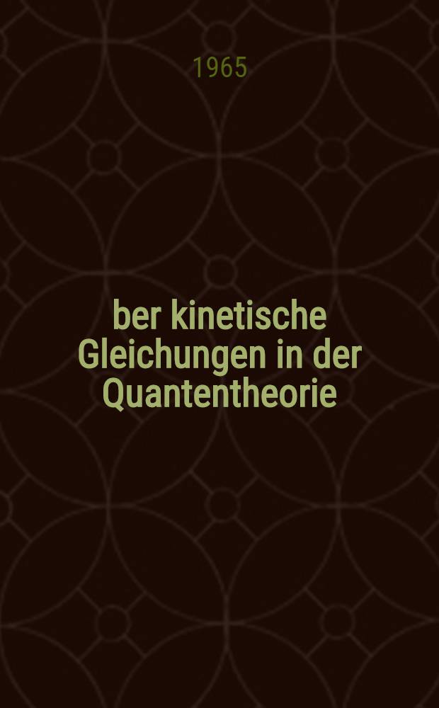 Über kinetische Gleichungen in der Quantentheorie
