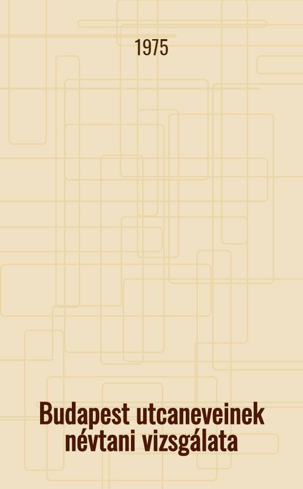 Budapest utcaneveinek névtani vizsgálata